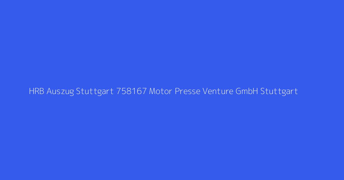 HRB Auszug Stuttgart 758167 Motor Presse Venture GmbH Stuttgart